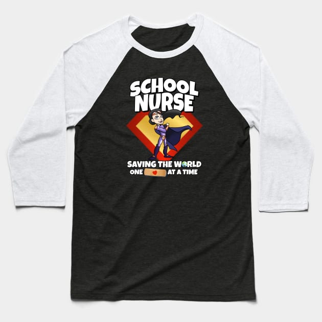 School Nurse Saving The World One Bandaid At A Time Baseball T-Shirt by Duds4Fun